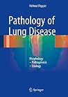 Pathology of Lung Disease: Morphology – Pathogenesis – Etiology Pathology of Lung Disease: Morphology – Pathogenesis – Etiology
