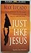 Just Like Jesus - Unabridged by Max Lucado Just Like Jesus - Unabridged by Max Lucado
