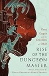 Rise of the Dungeon Master by David Kushner
