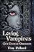 Loving Vampires: Our Undead Obsession
