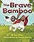 The Brave Bamboo