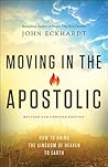 Book cover for Moving in the Apostolic: How to Bring the Kingdom of Heaven to Earth