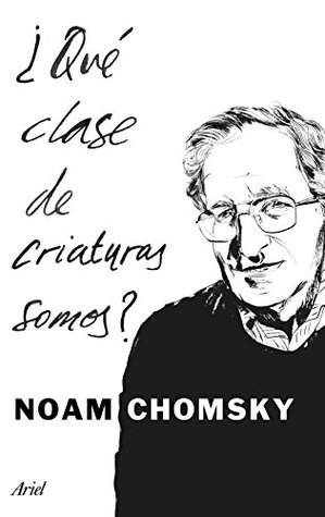 What Kind Of Creatures Are We By Noam Chomsky