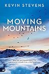 Moving Mountains: Breaking Barriers to Unleash Your Full Potential