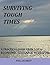 Surviving Tough Times: A Practical Guide From a Real Economic Collapse Survivor