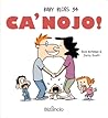 Ca' Nojo! by Rick Kirkman Ca' Nojo! by Rick Kirkman