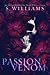 Passion & Venom by S. Williams Passion & Venom by S. Williams