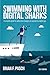 Swimming With Digital Sharks: A Complete Guide for Automotive Managers to Succeed in a Digital Age