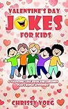 Valentine's Day Jokes for Kids Valentine's Day Jokes for Kids