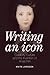 Writing an Icon: Celebrity Culture and the Invention of Anaïs Nin