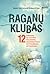 Raganų klubas. 12 pokalbių su Lietuvos raganomis, bioenergetikais, ekstrasensais , astrologais...