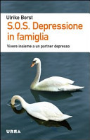 S.O.S. Depressione in famiglia. Vivere insieme a un partner depresso