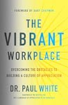 The Vibrant Workplace by Dr Paul White