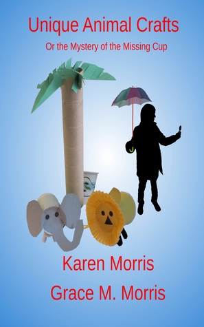 Unique Animal Crafts: Or the Mystery of the Missing Cup