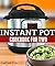 The Instant Pot Cookbook For Two: 110+ SET & FORGET Recipes For Grains, Lentils, Veggies, Seafood, Poultry, Beefs, Porks, Soups and Stews