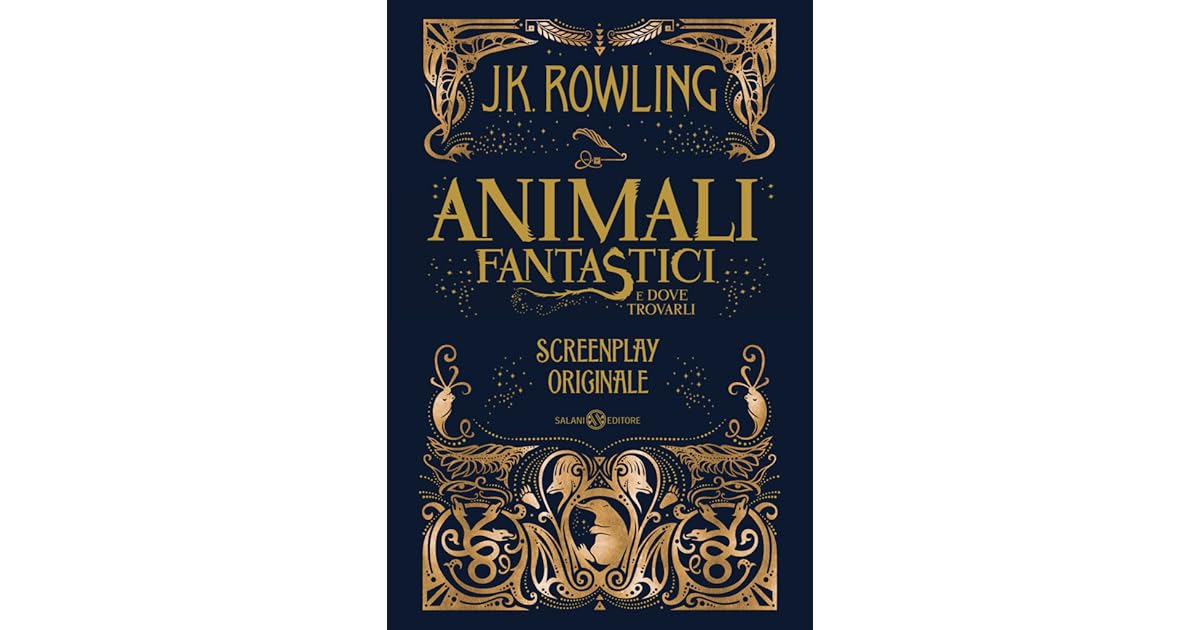Animali fantastici e dove trovarli Screenplay originale by J.K. Rowling
