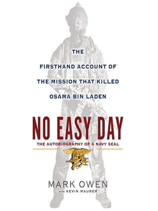No Easy Day: The Firsthand Account of the Mission That Killed Osama Bin Laden