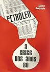 Petróleo: a crise...