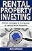 Rental Property Investing: Effective Strategies to find Success by Owning Rental Properties ( Rental Property, No Money Down, Real Estate, Passive Income, Investing, Investment) ( Volume-3)