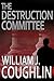 The Destruction Committee by William J. Coughlin