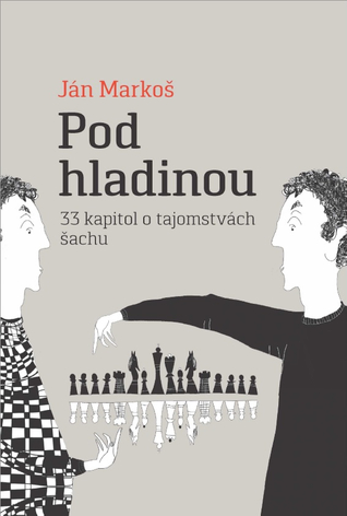 Pod hladinou: 33 kapitol o tajomstvách šachu