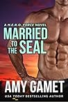 Married to the SEAL by Amy Gamet