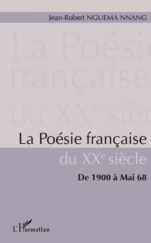 La poésie française du XXe siècle: De 1900 à Mai 68 (French Edition)