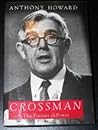 Crossman: The pursuit of power Crossman: The pursuit of power