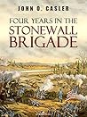 Four Years in the Stonewall Brigade by John O. Casler