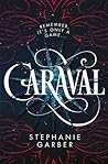 Caraval by Stephanie Garber