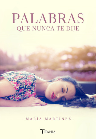 Portada de Palabras que nunca te dije, de Maria Martinez