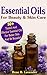 Essential Oils For Beauty & Skin Care by Rose B. Lavender