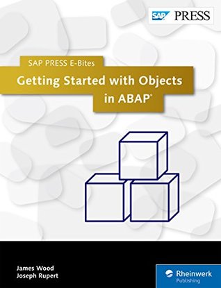 ABAP Objects: Getting Started with Objects (SAP PRESS E-Bites Book 31)