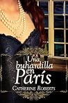 Una buhardilla en París by Catherine  Roberts