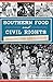 Southern Food and Civil Rig...