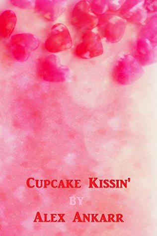 Cupcake Kissin' (Kindle Edition)