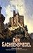 Der Sachsenspiegel (Historischer Roman - Eine Geschichte aus der Hohenstaufenzeit) (German Edition)