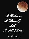 A Bookstore, A Werewolf And A Full Moon (Books and Wolves #1)