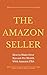The Amazon Seller: How to M...