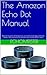 The Amazon Echo Dot Manual by Echomeister