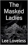 The Masked Ladies...