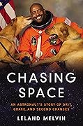 Chasing Space: An Astronaut's Story of Grit, Grace, and Second Chances
