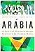 Arábia: A Incrível História De Um Brasileiro no Oriente Médio [ebook] (Portuguese Edition)