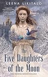 The Five Daughters of the Moon by Leena Likitalo