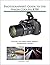 Photographer's Guide to the Nikon Coolpix B700 by Alexander White Photographer's Guide to the Nikon Coolpix B700 by Alexander White