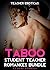 TEACHER EROTICAS: Taboo Student Teacher Romances BUNDLE: Teacher Student Sexual Relationships New Adult Romance Bundle Erotic Sex Taboo Box Set Contemporary Coming of Age Fantasy
