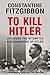 To Kill Hitler: Exploring the Attempted Assassinations of Hitler