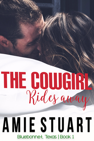 The Cowgirl Rides Away (Bluebonnet Texas, #1)