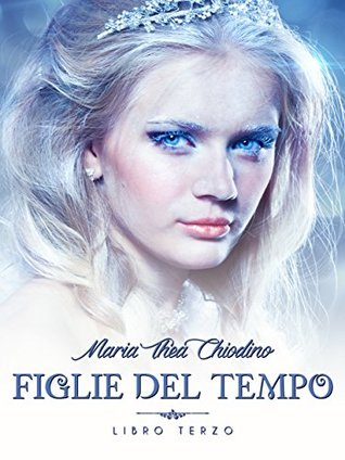 Figlie del Tempo, Libro III (Italian Edition)