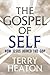 The Gospel of Self by Terry Heaton